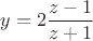 $$ 
y = 2 \frac {z-1} {z+1}
$$