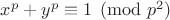 $x^p+y^p\equiv 1\pmod{p^2}$