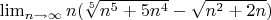 $\lim_{n \to \infty} n (\sqrt[5]{n^5+5n^4}-\sqrt{n^2+2n})$