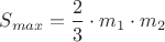 $S_{max}=\dfrac 23\cdot m_1  \cdot  m_2$