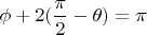 $\phi+2(\dfrac{\pi}{2}-\theta)=\pi$