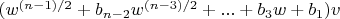 $(w^{(n-1)/2}+b_{n-2} w^{(n-3)/2}+...+b_3 w+b_1) v$