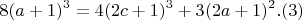 $$8(a+1)^3 = 4(2c+1)^3+ 3(2a+1)^2 . (3)$$