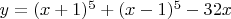 $y=(x+1)^5 + (x-1)^5 -32x$