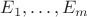 $E_1,\ldots,E_m$