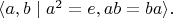 $\langle a,b\mid a^2=e, ab=ba\rangle.$