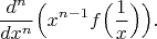 $$\dfrac{d^n}{dx^n}\Bigl(x^{n-1}f\Bigl(\dfrac{1}{x}\Bigr)\Bigr).$$