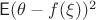 $\mathsf E (\theta - f(\xi))^2$