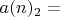 $a(n)_2=$