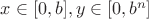 $x \in [0, b], y \in [0, b^n]$