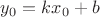$y_0 = kx_0 + b$