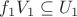 $f_1V_1\subseteq U_1$ $f_1V_1\subseteq U_1$