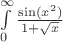 $\int\limits_{0}^{\infty} \frac{\sin(x^2)}{1+\sqrt{x}}$