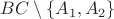 $BC\setminus\left\lbrace{A_1,A_2}\right\rbrace$