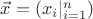 $\vec x=(x_i|_{i=1}^n)$ $\vec x=(x_i|_{i=1}^n)$