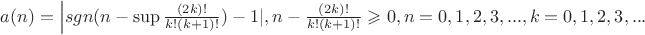 $a(n)= \left | sgn (n-\sup \frac{(2k)!}{k!(k+1)!} )-1  |, n-\frac{(2k)!}{k!(k+1)!}\geqslant 0,n=0,1,2,3,...,k=0,1,2,3,...$