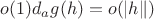 $o(1)d_ag(h) =o(|h\|)$