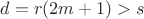 $d=r(2m+1)>s$