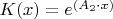 $K(x)=e^{(A_{2}\cdot x)}$