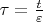 $\tau = \frac{t}{\varepsilon}$