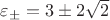 $\varepsilon_\pm=3 \pm 2\sqrt{2}$ $\varepsilon_\pm=3 \pm 2\sqrt{2}$