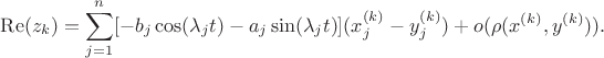 $$\operatorname{Re}(z_k) = \sum\limits_{j=1}^{n} [-b_j\cos(\lambda_j t) - a_j \sin(\lambda_j t) ] (x^{(k)}_j - y^{(k)}_j) + o(\rho(x^{(k)},y^{(k)})).$$