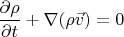 $$
\dfrac{\partial \rho}{\partial t}+\nabla (\rho \vec{v})=0
$$