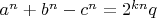 $a^n+b^n-c^n=2^{kn}q$