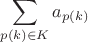 $$\sum\limits_{p(k)\in K}a_{p(k)}$$