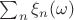 $\sum_{n}\xi_{n}(\omega)$