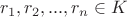 $$r_1,r_2,...,r_n\in K$$