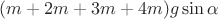 $(m+2m+3m+4m)g\sin\alpha$