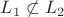 $L_1\not\subset L_2$