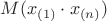 $M(x_{(1)}\cdot x_{(n)})$