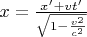 $x=\frac{x'+vt'}{\sqrt{1-\frac{v^2}{c^2}}}$