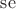 $\operatorname{se}$