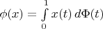 $\phi(x)=\int\limits_0^1x(t)\,d\Phi(t)$