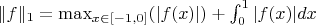 $\|f\|_1=\max_{x \in [-1,0]}(|f(x)|)+\int_{0}^{1}|f(x)|dx$