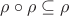 $\rho\circ\rho\subseteq\rho $