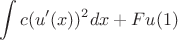 $$
\int c (u'(x))^2 dx + Fu(1)
$$