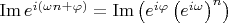 $\operatorname{Im} e^{i(\omega n + \varphi)} = \operatorname{Im}\left(e^{i\varphi} \left(e^{i\omega}\right)^n\right)$