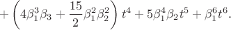 $$+\left( 4\beta _{1}^{3}{{\beta }_{3}}+\frac{15}{2}\beta _{1}^{2}\beta _{2}^{2} \right){{t}^{4}}+5\beta _{1}^{4}{{\beta }_{2}}{{t}^{5}}+\beta _{1}^{6}{{t}^{6}}.$$