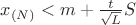 $x_{(N)} < m + \frac {t} {\sqrt L} S$