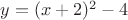$y=(x+2)^2-4$