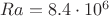 $Ra=8.4\cdot 10^{6}$