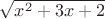 $\sqrt{x^2+3x+2}$