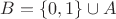 $B=\{0,1\}\cup A$