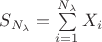 $S_{N_{\lambda}}=\sum\limits_{i=1}^{N_{\lambda}} X_i$