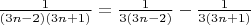 $\frac{1}{(3n-2)(3n+1)}=\frac{1}{3(3n-2)}-\frac{1}{3(3n+1)}$