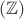 $(\mathbb{Z})$